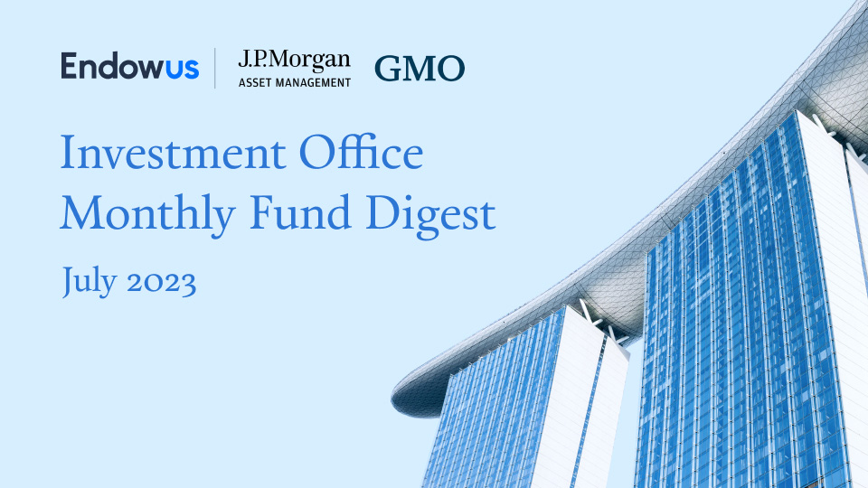 JPM and GMO funds added to the Endowus Fund Smart platform - Southeast Asia stocks and an ESG / climate change strategy (Fund Digest July 2023)